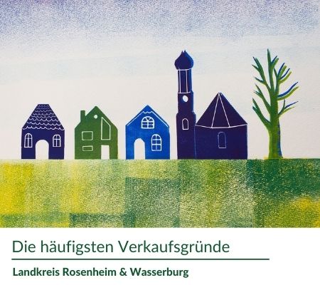 Die häufigsten Gründe für den Verkauf einer Immobilie in der Region Wasserburg und Rosenheim 1 Immobilien Verkaufsgründe